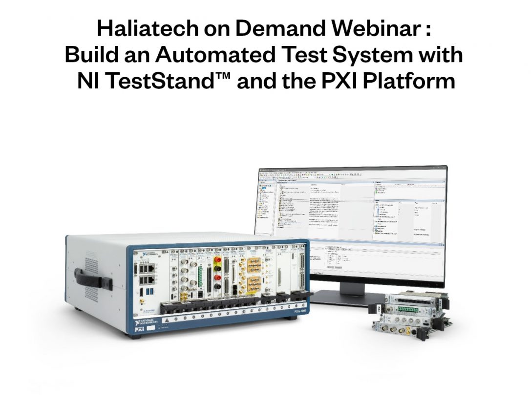 Haliatech on Demand Webinar: Build an Automated Test System with NI TestStand™ and the PXI Platform Webinar